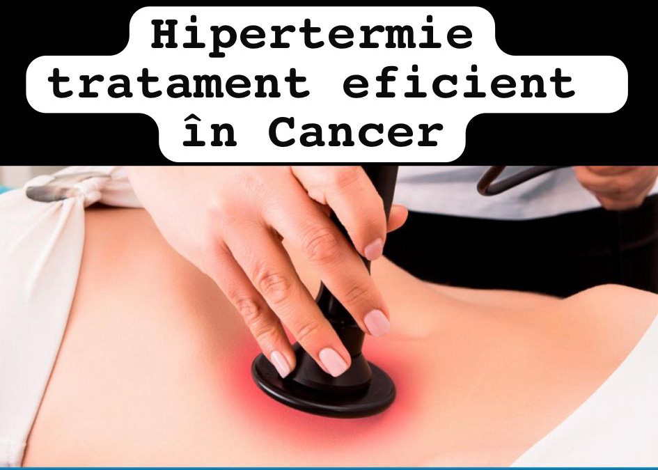 Blog hipertermia, tratament eficient cancer